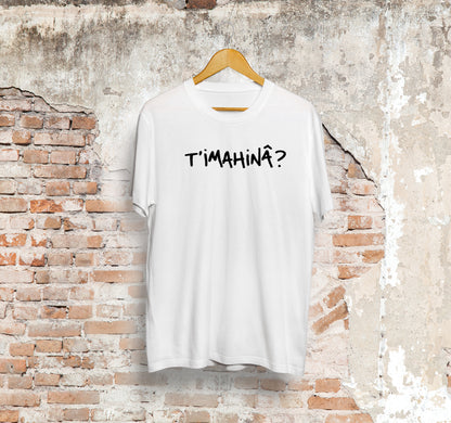 T'imahinâ?