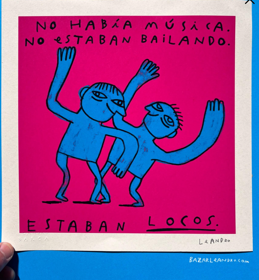 Estaban locos