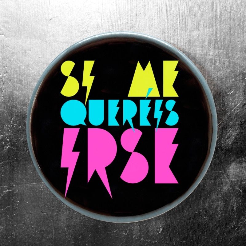 Imán Si me queréis irse